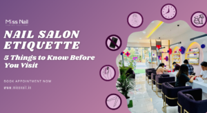 Nail Salon Etiquette