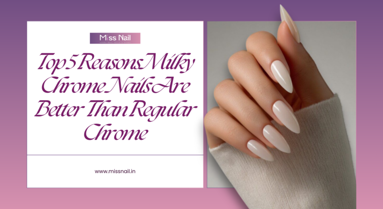 Best Nail art studio Jayanagar (1) Top 5 Reasons Milky Chrome Nails Are Better
