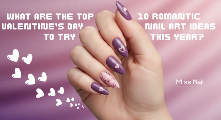 Top 10 Romantic Valentine’s Day Nail Art Ideas