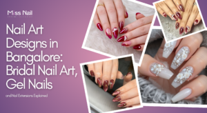 Nail Art Designs in Bangalore