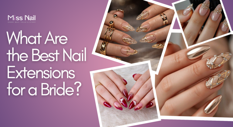 Best Nail Extensions for a Bride
